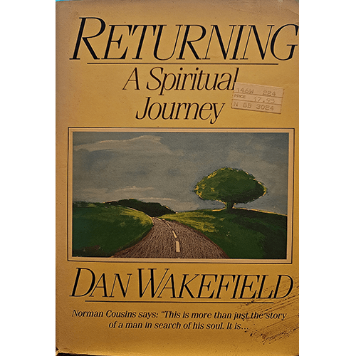 The cover of Returning by Dan Wakefield features a reflective scene of a solitary figure walking along a quiet, tree-lined path, symbolizing the journey of self-discovery and spiritual renewal depicted in the memoir.