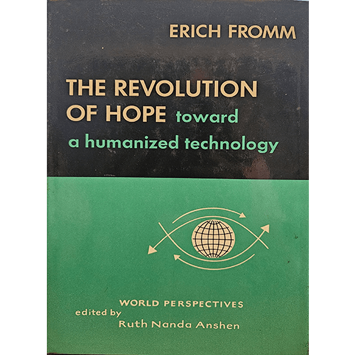 Cover of "The Revolution of Hope" by Erich Fromm, featuring a two-tone design with the title in bold text. A globe with arrows symbolizes a global perspective on technology and humanity.