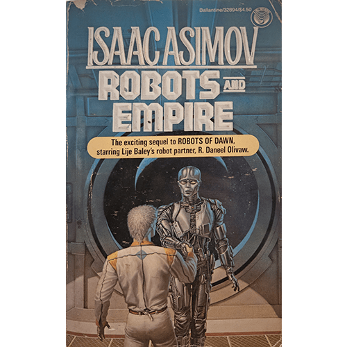 The cover of Robots and Empire by Isaac Asimov features R. Daneel Olivaw, a humanoid robot, facing away with a human figure. It is set against a futuristic backdrop with a space portal and cosmic tones.