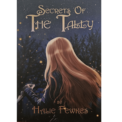 Book cover of Secrets of the Tally by Halie Fewkes, featuring a girl with long, flowing hair standing in a dark forest under a starry sky, holding a weapon. The title is in gold, ornate text.