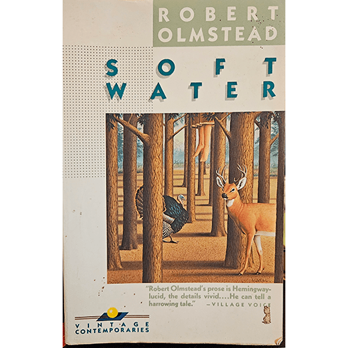 The cover of Soft Water by Robert Olmstead features a serene forest scene with a deer and turkey, set against tall trees. The minimal design evokes the novel's themes of nature and human reflection.