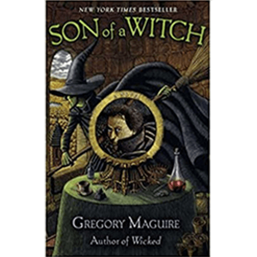 Cover of Son of a Witch by Gregory Maguire. Features a witch in a dark cloak, a broom, and a circular mirror reflecting a young man's face, with a table of magical items in the foreground. Dark fantasy art style.