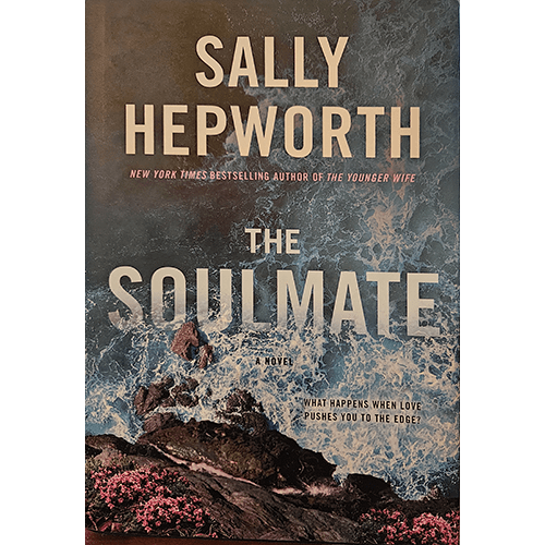 Cover of The Soulmate by Sally Hepworth features crashing ocean waves against rugged rocks. The title appears boldly over the seascape, reflecting the turbulent themes of love and betrayal.