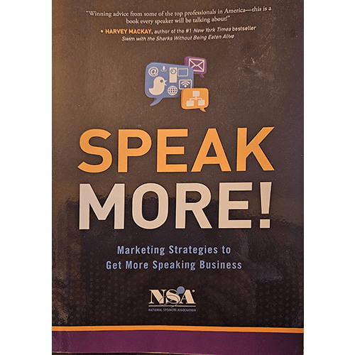 Cover of Speak More! Marketing Strategies to Get More Speaking Business, featuring icons of a podium, social media, and marketing tools, with bold text highlighting marketing tips for speakers.