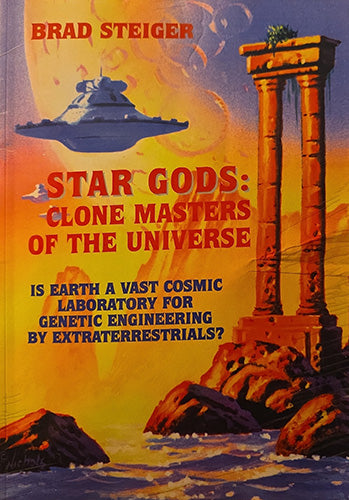 Book cover for 'Star Gods: Clone Masters of the Universe' by Brad Steiger, featuring retro-futuristic artwork with a flying saucer, large red title text, and a classical stone column over a dramatic orange and blue sky.