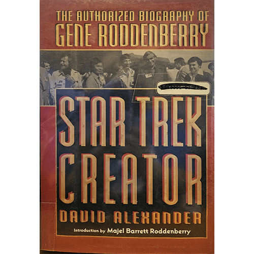 The cover of "Star Trek Creator" by David Alexander features Gene Roddenberry with cast members from the original "Star Trek" series, the title in bold metallic letters, and the subtitle "The Authorized Biography of Gene Roddenberry."