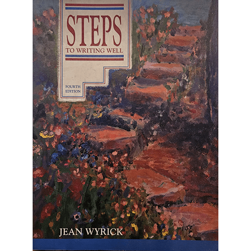 Cover of Steps to Writing Well by Jean Wyrick, Fourth Edition. The cover features a painted path of stone steps bordered by vibrant flowers, leading upward into the distance, symbolizing progress.