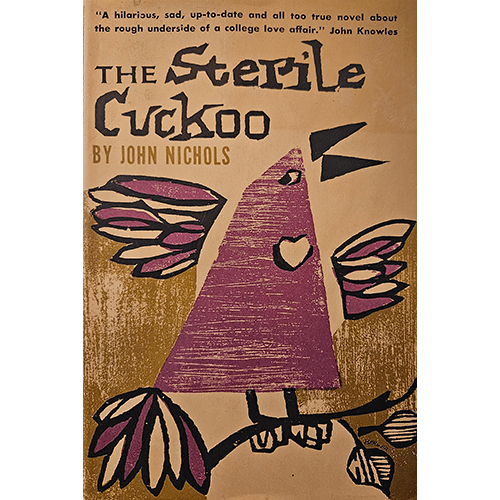 The cover of The Sterile Cuckoo features a hand-drawn, folk-art-style illustration of a bird with purple and pink hues, set against a tan background.