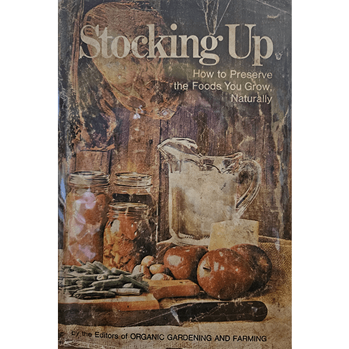 Stocking Up: How to Preserve the Foods you Grow, Naturally