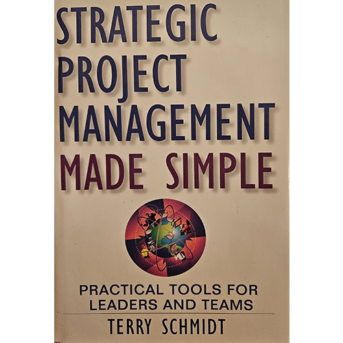 Cover of Strategic Project Management Made Simple by Terry Schmidt, featuring a globe image in a circular design, surrounded by project tools, and bold title text in navy and red on a beige background.