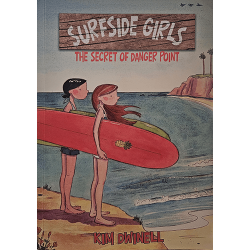 Cover of Surfside Girls: The Secret of Danger Point by Kim Dwinell featuring two girls on a beach holding a red surfboard, looking toward the ocean with cliffs and palm trees in the background.