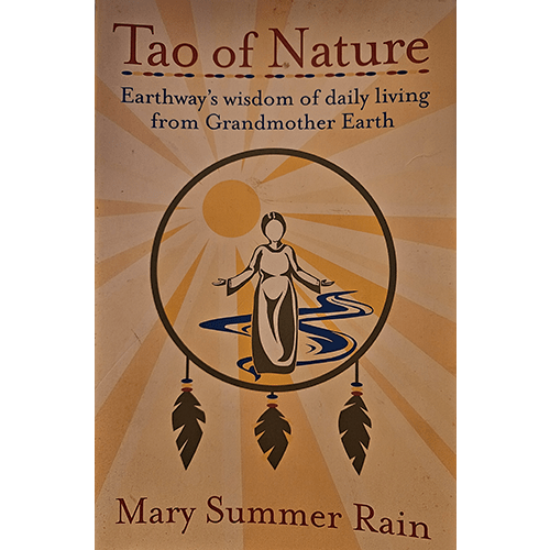 Tao of Nature: Earthway's wisdom of Daily Living fromGrandmother Earth