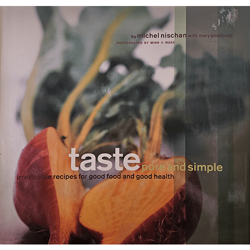 Cover of Taste Pure and Simple by Michel Nischan. Features colorful root vegetables with a soft focus in the background. Bold title in white and orange, emphasizing natural and wholesome cooking.