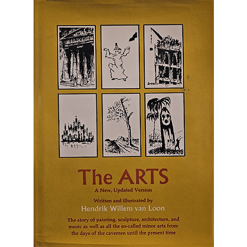 The cover of "The Arts" by Hendrik Willem van Loon features six black and white illustrations representing various art forms on a yellow background, with red and black title text centered below.