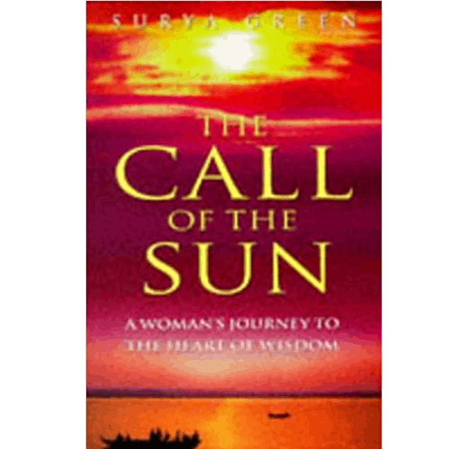 The Call of the Sun: A Woman's Journey to the Heart of Wisdom