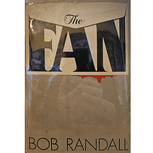 The cover of The Fan by Bob Randall features a bloodied letter envelope with bold, shadowed text spelling "The Fan." The ominous design hints at the suspenseful and sinister tale within.