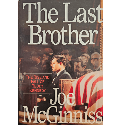 Cover of The Last Brother by Joe McGinniss featuring Ted Kennedy in court with an American flag-draped casket in the foreground.