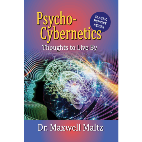 Psycho-Cybernetics Thoughts to Live By