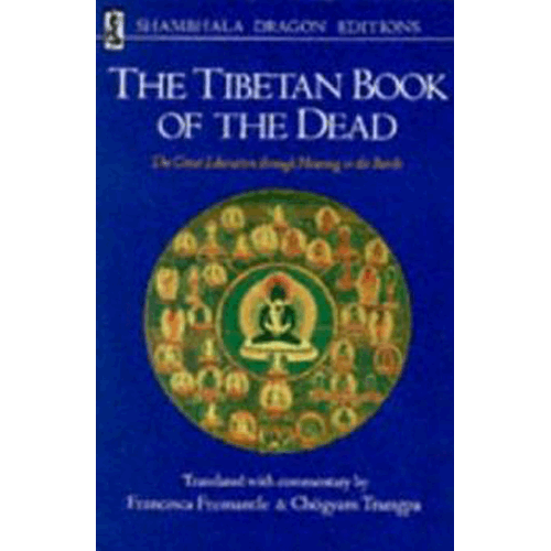 The Tibetan Book of the Dead: The Great Liberation Through Hearing in the Bardo