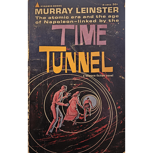 Cover of Time Tunnel by Murray Leinster, featuring three figures walking into a swirling vortex of time, with bold orange and pink text and dark cosmic imagery.