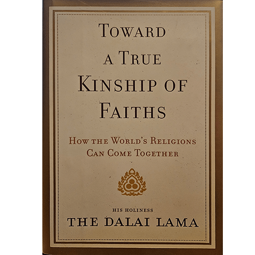 The cover of "Toward a True Kinship of Faiths" by the Dalai Lama features a gold and brown border, with the title and author's name prominently displayed, symbolizing unity and spiritual wisdom.