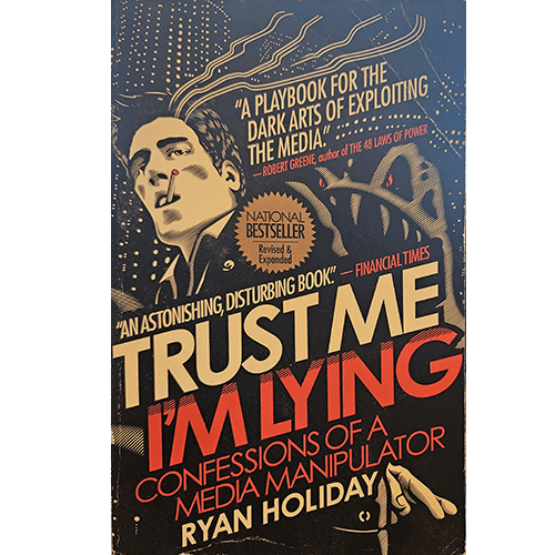 Cover of "Trust Me, I'm Lying" by Ryan Holiday features a stylized illustration of a man against a chaotic backdrop, with bold red and yellow text highlighting the title and author's name.