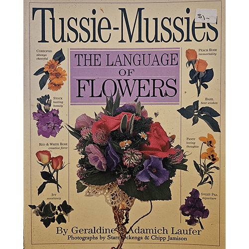  Cover of "Tussie-Mussies: The Language of Flowers" featuring a bouquet with various symbolic flowers and a subtitle "The Language of Flowers." Includes images of individual flowers with meanings.