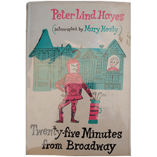  The cover features a classic design with the title "Twenty-Five Minutes from Broadway" and the authors' names, Peter Lind Hayes and Mary Healy, prominently displayed.​