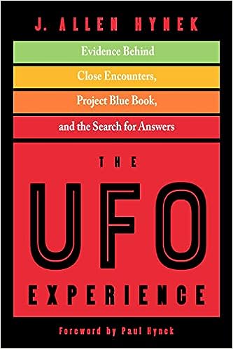 The UFO Experience: Evidence Behind Close Encounters, Project Blue Book, and the Search for Answers