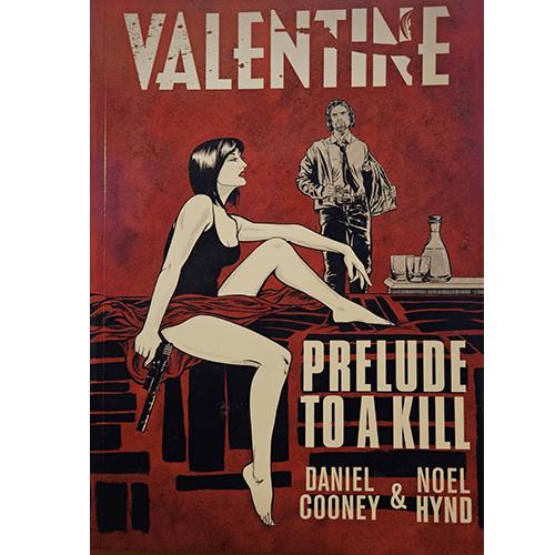 The cover of Valentine: Prelude to a Kill shows a noir-style scene with a femme fatale sitting on a bed holding a gun, and a man in the background. The color scheme is red and black, creating an ominous tone.