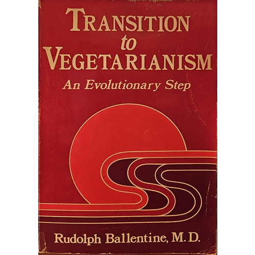 The cover of Transition to Vegetarianism: An Evolutionary Step by Rudolph Ballentine, M.D., is red with bold gold text. It features a large red circle and stylized lines forming a modern, flowing design.