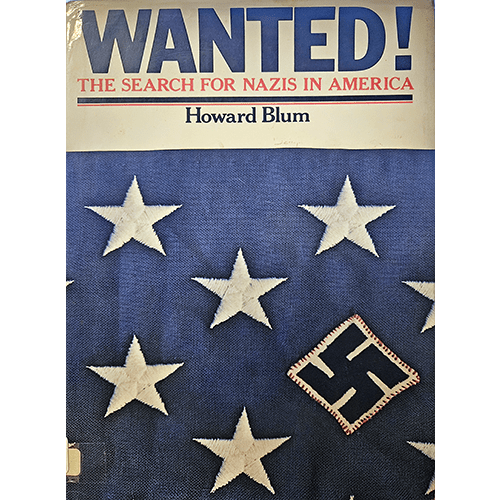 Cover of Wanted! The Search for Nazis in America by Howard Blum, featuring a stitched U.S. flag with a swastika patch, highlighting the pursuit of Nazi war criminals in post-WWII America.