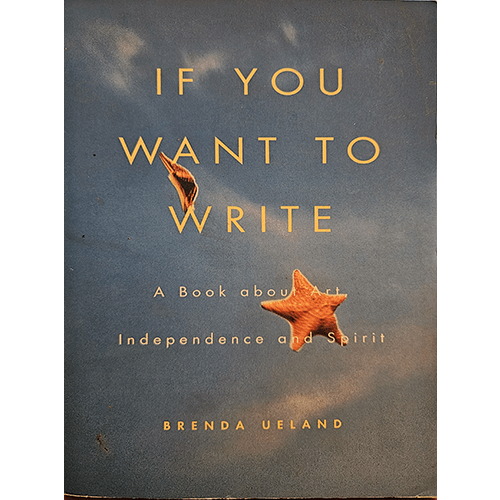 Cover of "If You Want to Write" by Brenda Ueland, featuring a blue sky with a starfish prominently placed in the center, symbolizing creativity and inspiration. The title and author's name are in bold yellow text.