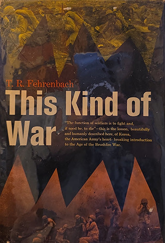 This Kind of War – First Edition Korean War Classic (1963, Fehrenbach)