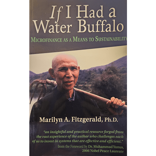 Cover of If I Had a Water Buffalo: Microfinance as a Means to Sustainability by Marilyn A. Fitzgerald, Ph.D., featuring a photograph of an elder man holding a farming tool, symbolizing rural empowerment.