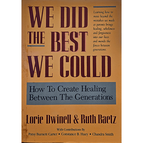 Book cover of "We Did the Best We Could" by Lorie Dwinell and Ruth Baetz. The cover features bold brown and blue typography on a beige background, with a subtitle reading "How to Create Healing Between the Generations."