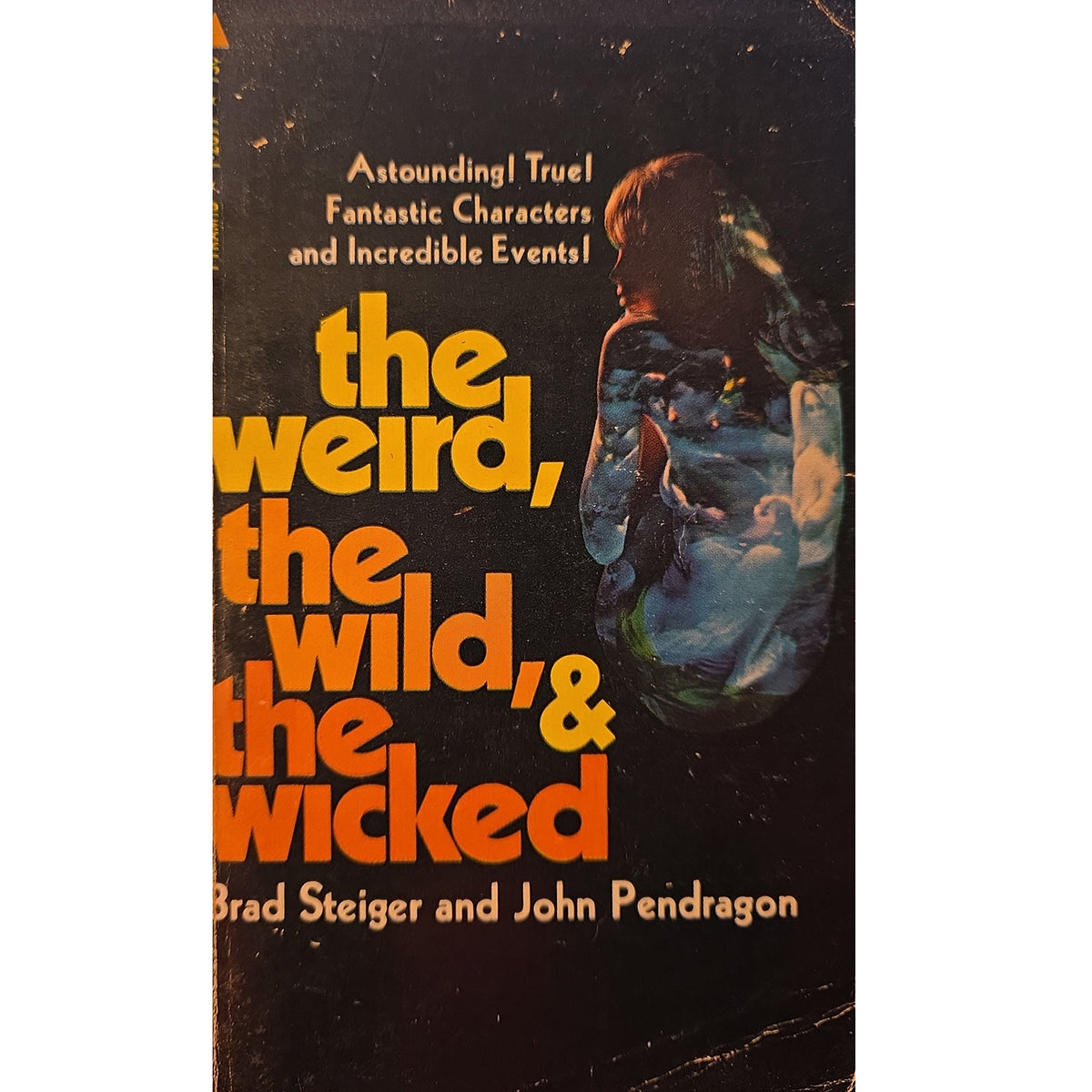 Vintage paperback book cover for 'The Weird, the Wild, and the Wicked' by Brad Steiger and John Pendragon, featuring a dark background with large orange title text and an illustrated figure.