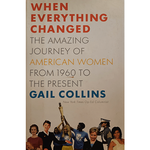 Cover of "When Everything Changed" by Gail Collins, featuring a collage of women from different eras, illustrating the evolution of women's roles from 1960 to the present. Title in bold red and blue text.