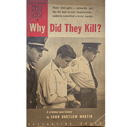 Cover of "Why Did They Kill?" by John Bartlow Martin featuring a vintage black-and-white photograph of a young man being escorted by two police officers, capturing the true crime narrative within.