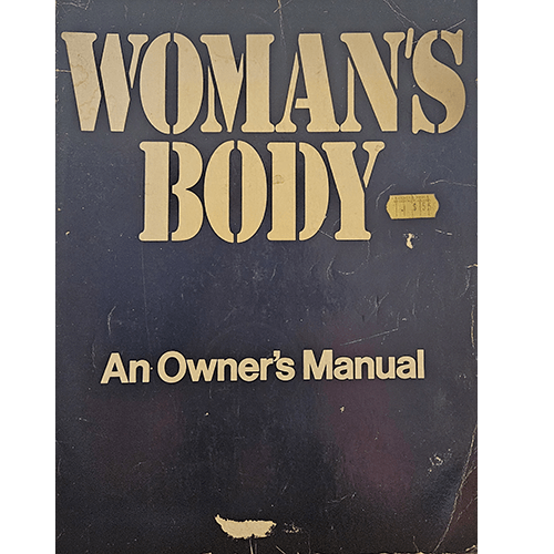 Woman's Body: An Owner's Manual