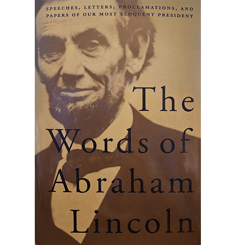 The cover of "The Words of Abraham Lincoln" features a sepia-toned image of Lincoln against a beige background, highlighting the title and subtitle that mention his speeches, letters, and proclamations.