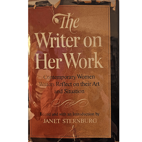 Cover of The Writer on Her Work, edited by Janet Sternburg. Title in bold white against a textured reddish background with visible tears on the dust jacket, now protected by a Brodart cover.