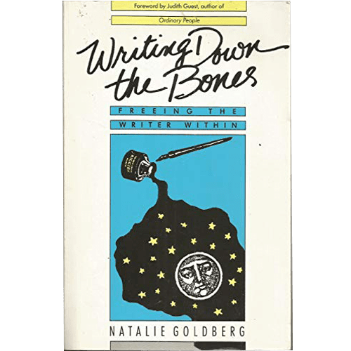 Writing Down the Bones: Freeing the Writer Within