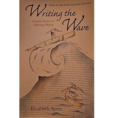 The cover of Writing the Wave by Elizabeth Ayres features illustrations of writers surfing on giant pens, symbolizing the adventurous and creative journey of writing. The design is whimsical and inspiring.