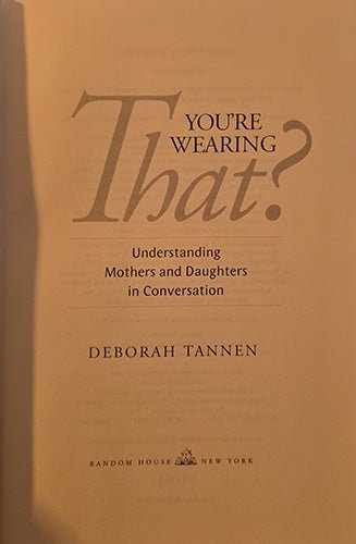 
Title page of You’re Wearing That Understanding Mothers and Daughters in Conversation