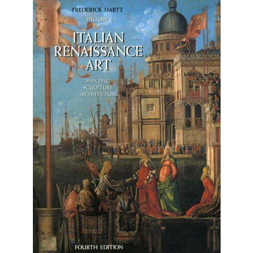 History of Italian Renaissance Art : Painting, Sculpting, Architecture by Frederick N. Hartt (1994, Hardcover, Revised edition)