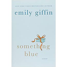 Something Blue: A Novel- Paperback by Emily Griffin
