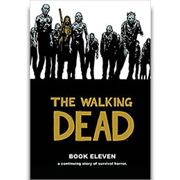 The Walking Dead Book 11 (Walking Dead (12 Stories)) Hardcover – Illustrated