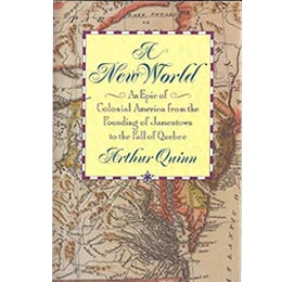 New World: An Epic of Colonial America from the Founding of Jamestown to the Fall of Quebec- Hardcover
