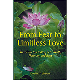From Fear to Limitless Love: Your Path to Finding Self-Worth, Harmony and Bliss